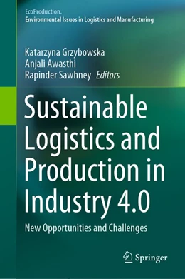 Abbildung von Grzybowska / Awasthi | Sustainable Logistics and Production in Industry 4.0 | 1. Auflage | 2019 | beck-shop.de