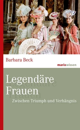 Abbildung von Beck | Legendäre Frauen | 1. Auflage | 2020 | beck-shop.de