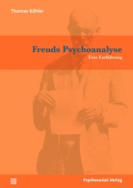 Abbildung von Köhler | Freuds Psychoanalyse | 1. Auflage | 2020 | beck-shop.de