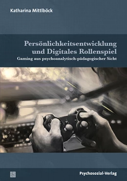 Abbildung von Mittlböck | Persönlichkeitsentwicklung und Digitales Rollenspiel | 1. Auflage | 2020 | beck-shop.de