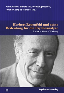 Abbildung von Zienert-Eilts / Hegener | Herbert Rosenfeld und seine Bedeutung für die Psychoanalyse | 1. Auflage | 2020 | beck-shop.de