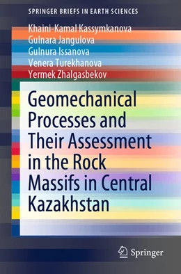Abbildung von Kassymkanova / Jangulova | Geomechanical Processes and Their Assessment in the Rock Massifs in Central Kazakhstan | 1. Auflage | 2019 | beck-shop.de