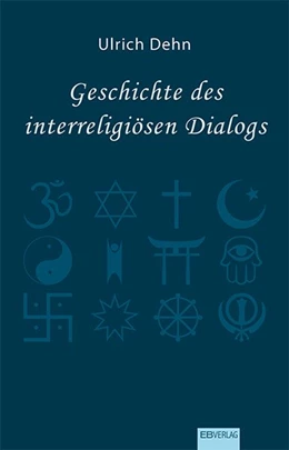 Abbildung von Dehn | Geschichte des interreligiösen Dialogs | 1. Auflage | 2019 | beck-shop.de