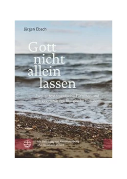 Abbildung von Ebach | Gott nicht allein lassen | 1. Auflage | 2020 | beck-shop.de