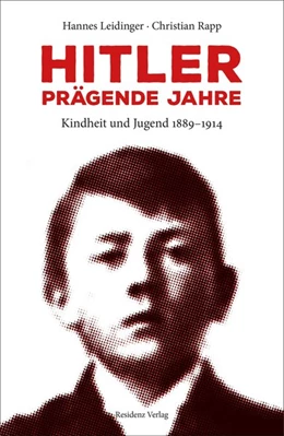 Abbildung von Rapp / Leidinger | Hitler - prägende Jahre | 1. Auflage | 2020 | beck-shop.de