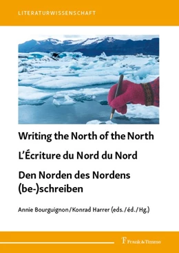 Abbildung von Bourguignon / Harrer | Writing the North of the North / L'Écriture du Nord du Nord / Den Norden des Nordens (be-)schreiben | 1. Auflage | 2019 | beck-shop.de