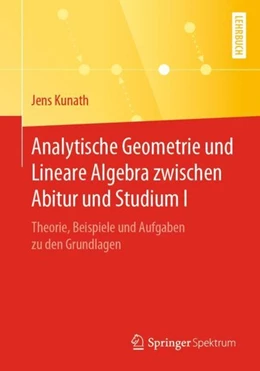 Abbildung von Kunath | Analytische Geometrie und Lineare Algebra zwischen Abitur und Studium I | 1. Auflage | 2019 | beck-shop.de
