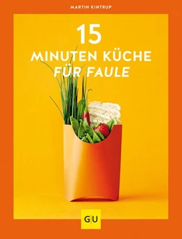 Abbildung von Kintrup | 15-Minuten-Küche für Faule | 1. Auflage | 2020 | beck-shop.de