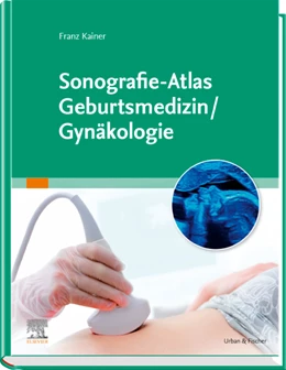 Abbildung von Kainer | Sonografie-Atlas Geburtsmedizin/Gynäkologie | 1. Auflage | 2020 | beck-shop.de