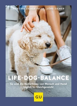 Abbildung von Ziemer / Ziemer-Falke | Life-Dog-Balance | 1. Auflage | 2020 | beck-shop.de