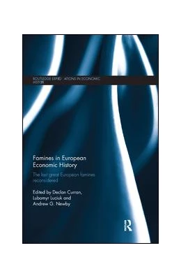 Abbildung von Curran / Luciuk | Famines in European Economic History | 1. Auflage | 2019 | beck-shop.de
