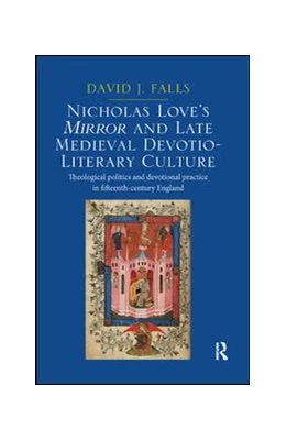 Abbildung von Falls | Nicholas Love's Mirror and Late Medieval Devotio-Literary Culture | 1. Auflage | 2019 | beck-shop.de