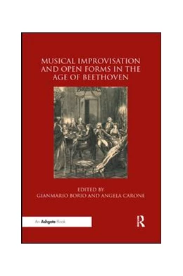 Abbildung von Borio / Carone | Musical Improvisation and Open Forms in the Age of Beethoven | 1. Auflage | 2019 | beck-shop.de
