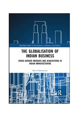 Abbildung von Saraswathy | The Globalisation of Indian Business | 1. Auflage | 2019 | beck-shop.de