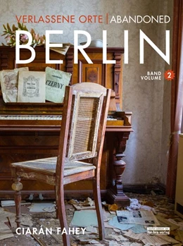 Abbildung von Fahey | Verlassene Orte / Abandoned Berlin, Band/Volume 2 | 1. Auflage | 2020 | beck-shop.de