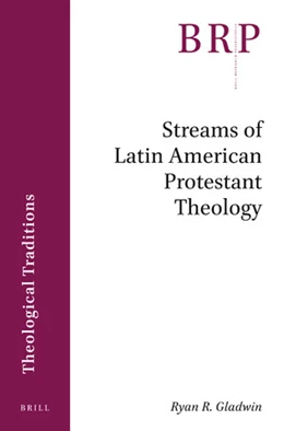 Abbildung von Gladwin | Streams of Latin American Protestant Theology | 1. Auflage | 2020 | beck-shop.de