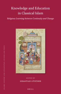 Abbildung von Günther | Knowledge and Education in Classical Islam: Religious Learning between Continuity and Change (2 vols) | 1. Auflage | 2020 | 172 | beck-shop.de