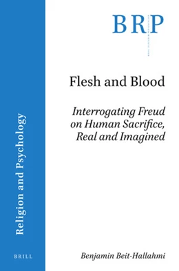 Abbildung von Beit-Hallahmi | Flesh and Blood: Interrogating Freud on Human Sacrifice, Real and Imagined | 1. Auflage | 2019 | beck-shop.de