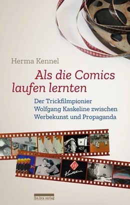Abbildung von Kennel | Als die Comics laufen lernten | 1. Auflage | 2020 | beck-shop.de