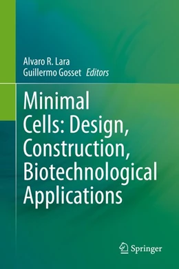 Abbildung von Lara / Gosset | Minimal Cells: Design, Construction, Biotechnological Applications | 1. Auflage | 2019 | beck-shop.de