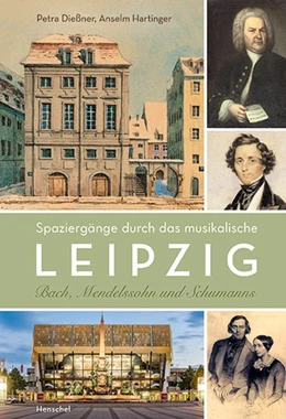 Abbildung von Hartinger / Dießner | Spaziergänge durch das musikalische Leipzig | 1. Auflage | 2020 | beck-shop.de