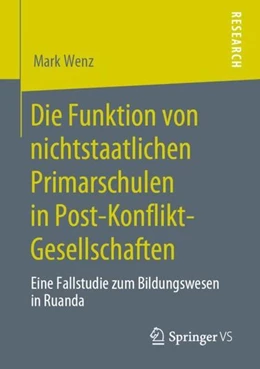 Abbildung von Wenz | Die Funktion von nichtstaatlichen Primarschulen in Post-Konflikt-Gesellschaften | 1. Auflage | 2019 | beck-shop.de