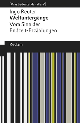 Abbildung von Reuter | Weltuntergänge. Vom Sinn der Endzeit-Erzählungen | 1. Auflage | 2020 | beck-shop.de