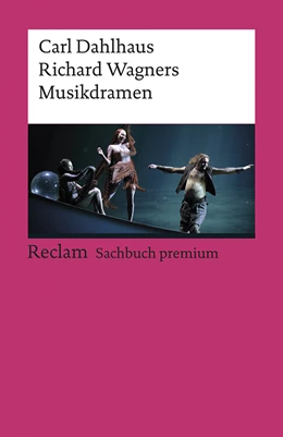 Abbildung von Dahlhaus | Richard Wagners Musikdramen | 1. Auflage | 2020 | beck-shop.de