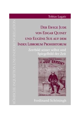 Abbildung von Lagatz | Der Ewige Jude von Edgar Quinet und Eugène Sue auf dem Index Librorum Prohibitorum | 1. Auflage | 2020 | beck-shop.de
