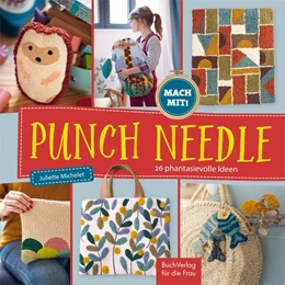 Abbildung von Michelet | Punch Needle - 26 phantasievolle Ideen | 1. Auflage | 2020 | beck-shop.de