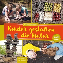 Abbildung von Straßburger | Mach mit! Kinder gestalten die Natur | 1. Auflage | 2020 | beck-shop.de