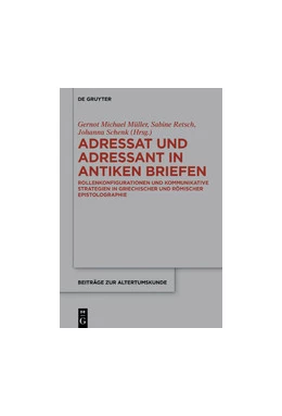 Abbildung von Müller / Retsch | Adressat und Adressant in antiken Briefen | 1. Auflage | 2019 | beck-shop.de