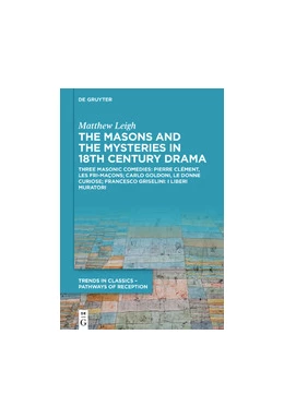 Abbildung von Leigh | The Masons and the Mysteries in 18th Century Drama | 1. Auflage | 2019 | beck-shop.de