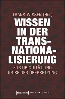 Abbildung von Trans|Wissen | Wissen in der Transnationalisierung | 1. Auflage | 2020 | beck-shop.de