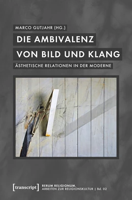 Abbildung von Gutjahr | Die Ambivalenz von Bild und Klang | 1. Auflage | 2021 | beck-shop.de
