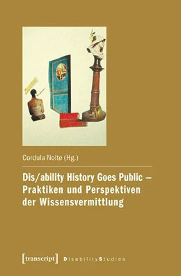 Abbildung von Nolte | Dis/ability History Goes Public - Praktiken und Perspektiven der Wissensvermittlung | 1. Auflage | 2020 | beck-shop.de