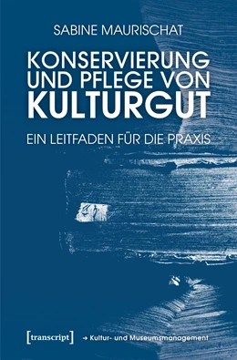 Abbildung von Maurischat | Konservierung und Pflege von Kulturgut | 1. Auflage | 2020 | beck-shop.de