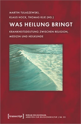 Abbildung von Tulaszewski / Hock | Was Heilung bringt | 1. Auflage | 2019 | beck-shop.de
