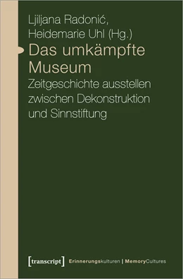 Abbildung von Radonic / Uhl | Das umkämpfte Museum | 1. Auflage | 2020 | beck-shop.de