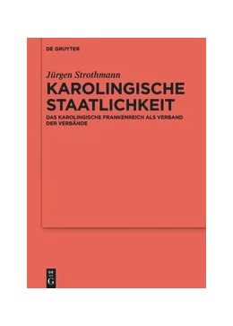 Abbildung von Strothmann | Karolingische Staatlichkeit | 1. Auflage | 2019 | beck-shop.de