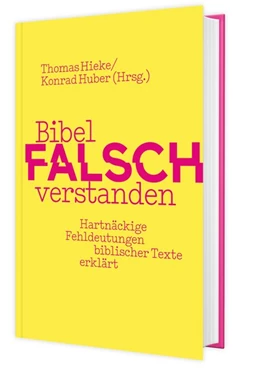 Abbildung von Hieke / Huber | Bibel falsch verstanden | 1. Auflage | 2020 | beck-shop.de