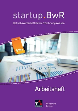 Abbildung von Friedrich / Geiger | startup.BwR 8 Arbeitsheft IIIa Realschule Bayern | 1. Auflage | 2020 | beck-shop.de