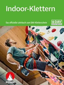 Abbildung von Indoor-Klettern - Das offizielle Lehrbuch zum DAV-Kletterschein | 5. Auflage | 2023 | beck-shop.de