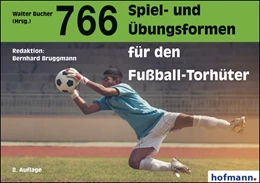 Abbildung von 766 Spiel- und Übungsformen für den Fußball-Torhüter | 8. Auflage | 2019 | beck-shop.de