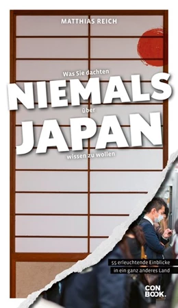 Abbildung von Reich | Was Sie dachten, NIEMALS über JAPAN wissen zu wollen | 3. Auflage | 2022 | beck-shop.de
