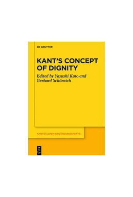Abbildung von Kato / Schönrich | Kant's Concept of Dignity | 1. Auflage | 2019 | beck-shop.de