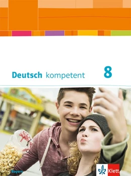Abbildung von Deutsch kompetent 8. Schülerbuch mit Onlineangebot Klasse 8. Ausgabe Bayern | 1. Auflage | 2020 | beck-shop.de
