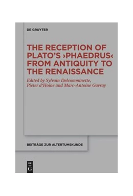 Abbildung von Delcomminette / d'Hoine | The Reception of Plato’s ›Phaedrus‹ from Antiquity to the Renaissance | 1. Auflage | 2020 | 384 | beck-shop.de