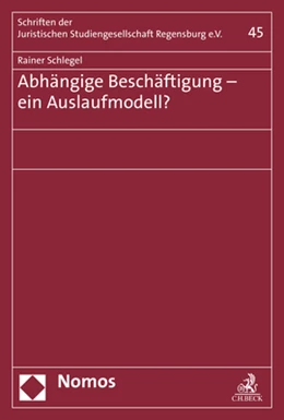 Abbildung von Schlegel | Abhängige Beschäftigung - ein Auslaufmodell? | 1. Auflage | 2020 | beck-shop.de