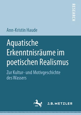 Abbildung von Haude | Aquatische Erkenntnisräume im poetischen Realismus | 1. Auflage | 2019 | beck-shop.de